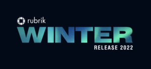 Rubrik 2022 Winter Release
